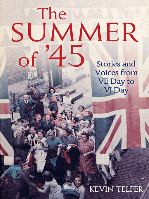 Title details for The Summer of '45 by Kevin Telfer - Available